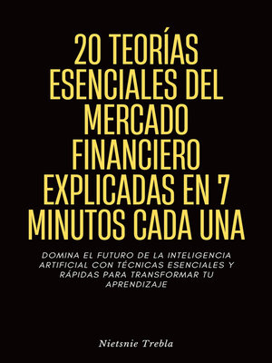 cover image of 20 Teorías Esenciales del Mercado Financiero Explicadas en 7 Minutos Cada Una